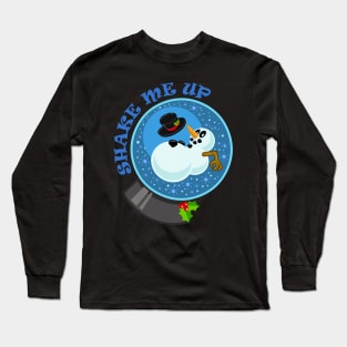 Shake Me Up Snowman Snow Globe Long Sleeve T-Shirt